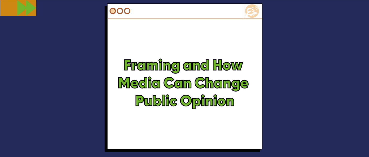 Framing and how media can change public opinion